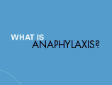 WHAT IS ANAPHYLAXIS